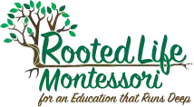 Rooted Life Montessori